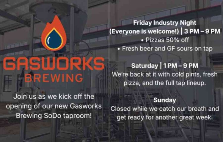 Gasworks Brewing is Opening the New SoDo Location on July 10th A poster announcing a brewery opening
