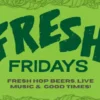Introducing a Unicorn: Reuben’s Brews Releases Its N-A Fresh Hop IPA A flyer for fresh fridays, dark green letters against a bright green background